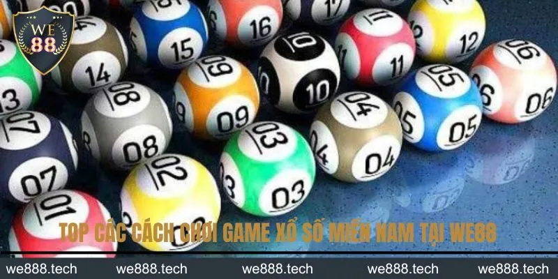 Top các cách chơi Game xổ số miền Nam tại WE88 Top các cách chơi Game xổ số miền Nam tại WE88