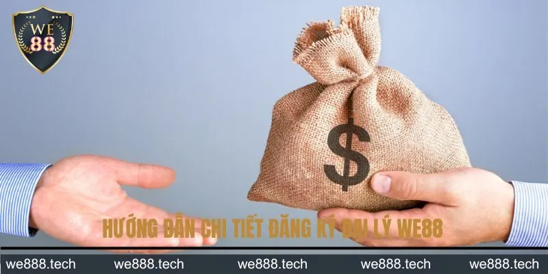 Quy trình đăng ký làm đại lý WE88 Quy trình đăng ký làm đại lý WE88