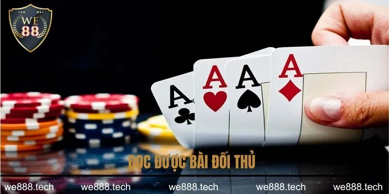 Đọc được bài đối thủ qua thái độ và chiến lược chơi Đọc được bài đối thủ qua thái độ và chiến lược chơi