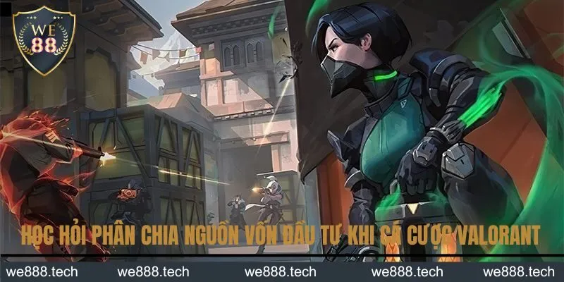 Học hỏi cách phân chia nguồn vốn đầu tư logic khi cá cược Valorant Học hỏi cách phân chia nguồn vốn đầu tư logic khi cá cược Valorant