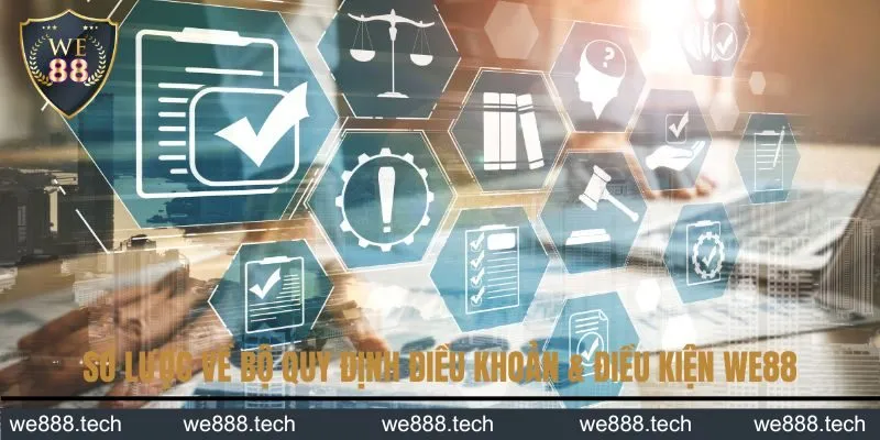 Sơ lược về bộ quy định điều khoản & điều kiện We88 Sơ lược về bộ quy định điều khoản & điều kiện We88